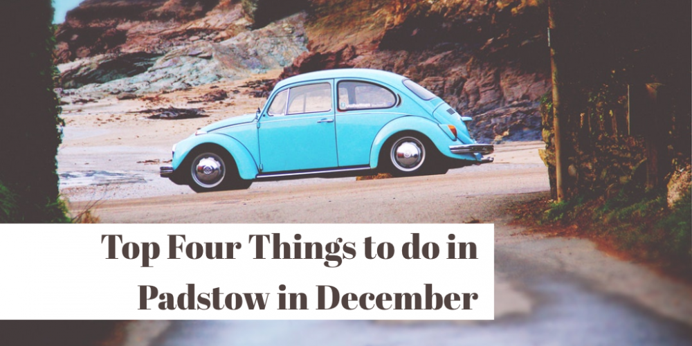 Top Four Things to do in Padstow in December